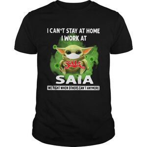 Baby Yoda Mask I Cant Stay At Home I Work At Saia Coronavirus Shirt
